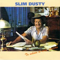 Slim Dusty - To Whom It May Concern